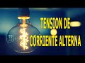 ⚡ TENSION DE CORRIENTE ALTERNA⚡ [ELECTRICIDAD BASICA]