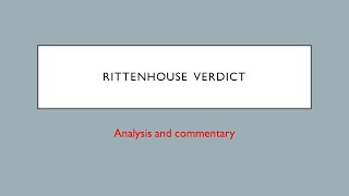 Rittenhouse Not Guilty: Analysis and Commentary