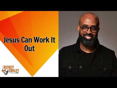 Jesus Can Work It Out