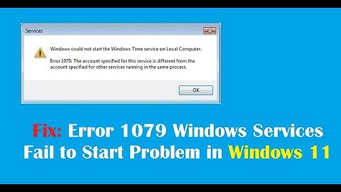 Fix: Error 1079 Windows Services Fail to Start Problem in Windows 11