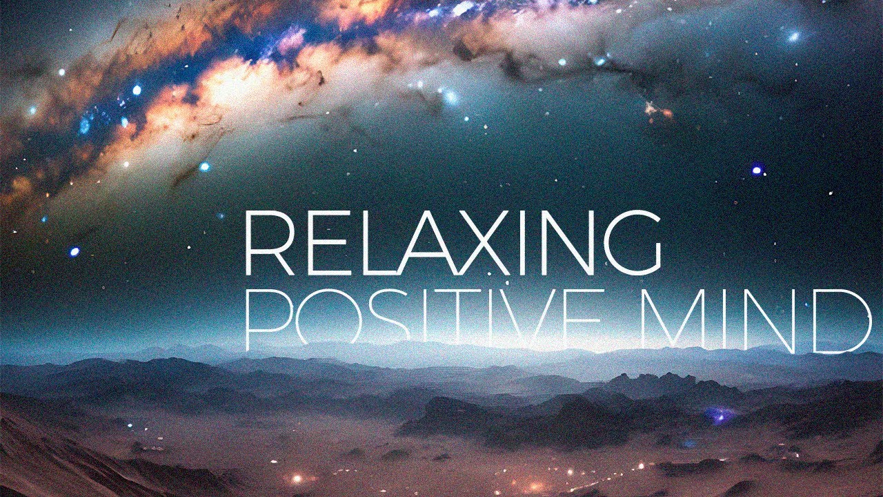 RELAXING AND STAY POSITIVE MIND - SPREADING LOVE