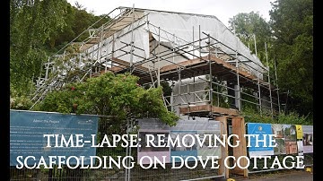 Time-lapse: Removing the Scaffolding on Dove Cottage!