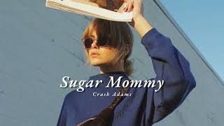 Vietsub | Sugar Mommy - Crash Adams | Lyrics Video