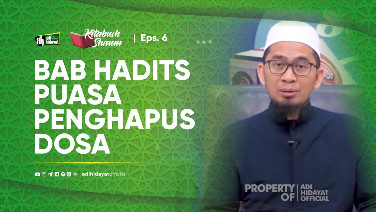 [Kitabush Shaum] Eps. 6: Bab Hadits Puasa Penghapus Dosa - Ustadz Adi Hidayat