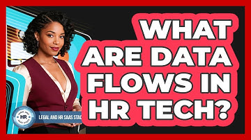 What Are Data Flows in HR Tech?