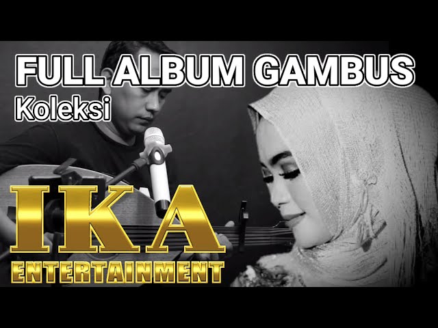 IKA ISMATUL HAWA FULL ALBUM PILIHAN || Gambus Qosidah 2021 Terpopuler class=