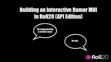 API Version of Building an Interactive Rumor Mill in Roll20