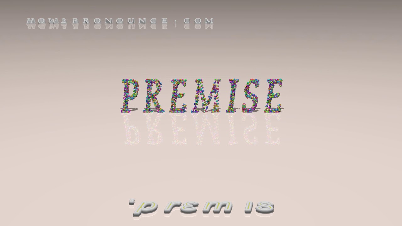 premise - pronunciation + Examples in sentences and phrases