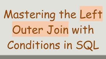 Mastering the Left Outer Join with Conditions in SQL