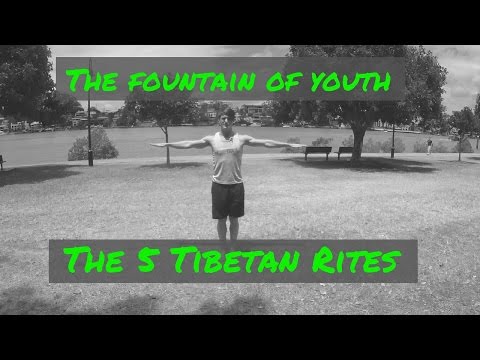 The Fountain of Youth - The 5 Tibetan Rites