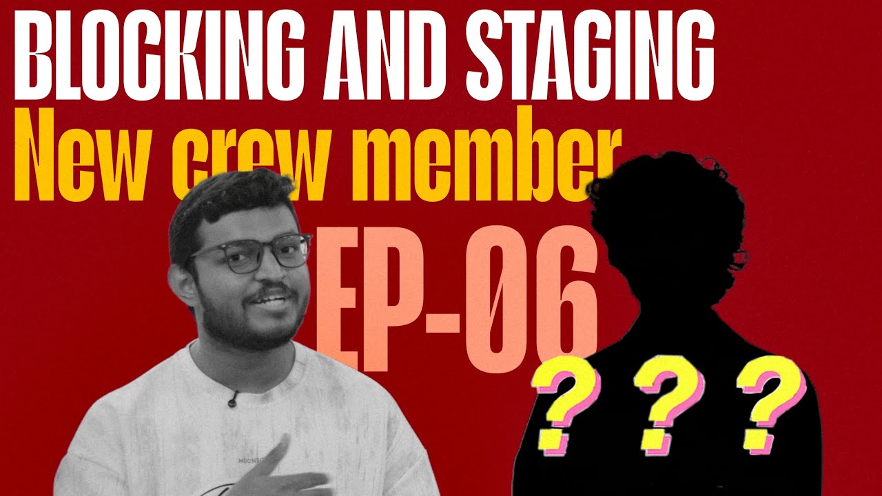EP - 06 of making a Short Film from scratch | Blocking and staging and Dialogue writing