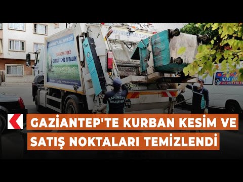 Gaziantep'te kurban kesim ve satış noktaları temizlendi