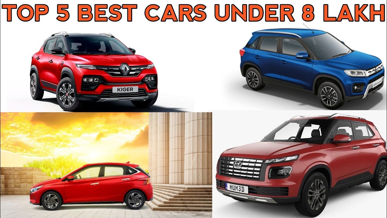 TOP 5 BEST CARS UNDER 8 LAKH CARS UNDER 8 LAKH BEST CARS UNDER 1,2