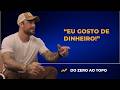 "Não tenho problema nenhum em falar que gosto de dinheiro"