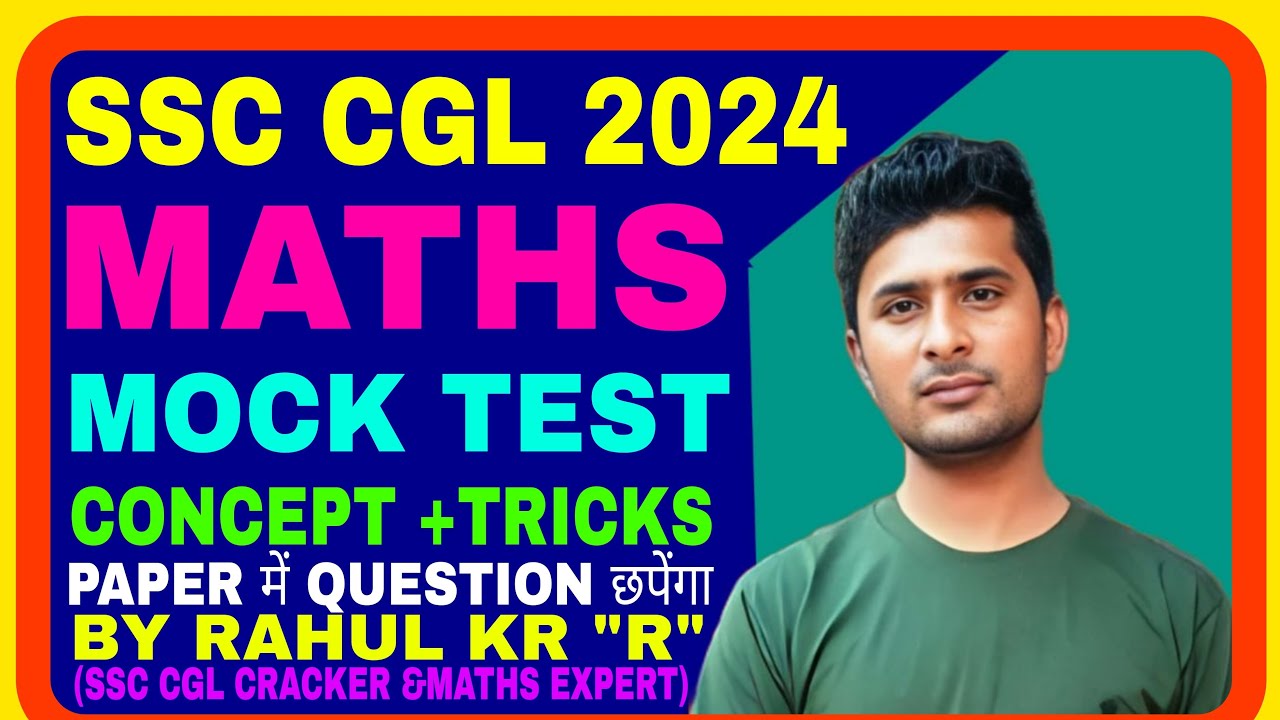 SSC CGL 2024 MATHS MOCK TEST BY RAHUL KR "R" SSC CGL CGL MAINS CHSL ...