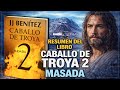 CABALLO DE TROYA 2 Masada El Secreto Oculto Tras La Historia De Jesús Resumen Narrado