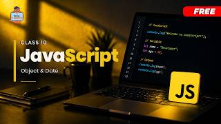 Class 10 - JavaScript Object & Date Explained | Web Dev & MERN Stack Series
