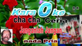 Janganlah Jangan Koes Plus Cover Karaoke Nada Pria
