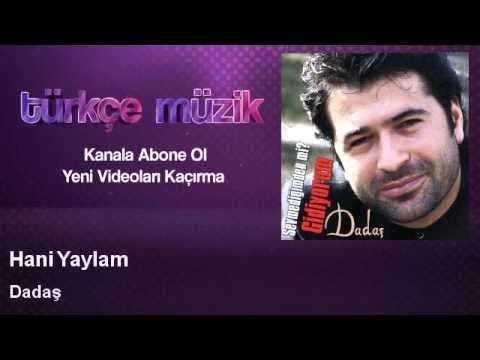 Dadaş - Hani Yaylam