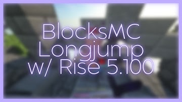 [CONFIG RELEASE] Longjumping on BlocksMC w/ Rise 5.100!