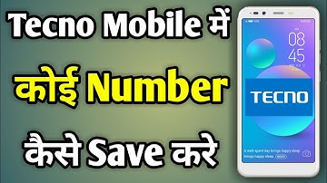 Tecno Me Number Save Kaise Kare | Tecno Phone Save Number | How Save Number Tecno Mobile