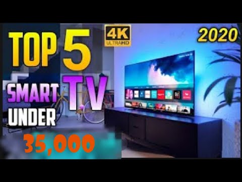 Top 5 Best Smart Tv Under 35000 In India 2020 Best 4k Tv Under 35000 