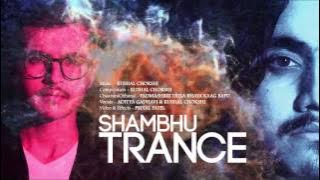 Shambhu Trance | Official Song | Kushal Chokshi | Aditya Gadhvi