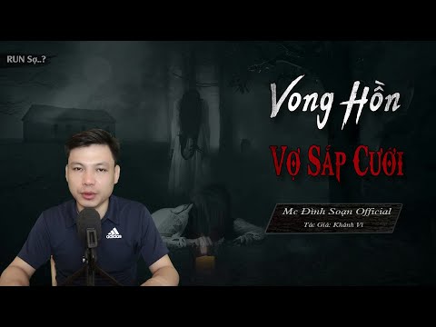 Video Truyện Ma: VONG HỒN VỢ SẮP CƯỚI - Truyện ma làng quê... - youtube