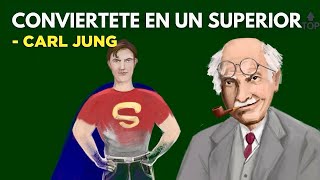 Carl Jung - Cómo Llegar a ser Superior (Filosofía junguiana)