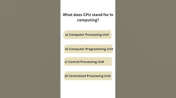 Trivia Technology: What does CPU stand for in computing?