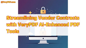 Streamlining Vendor Contracts with VeryPDF AI-Enhanced PDF Tools