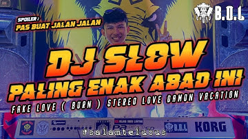 DJ SLOW VIRAL FAKE LOVE (BURN) X STEREO LOVE REMIX LAMPUNG TERBARU  || BUJANG ORGEN LAMPUNG 2022