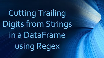Cutting Trailing Digits from Strings in a DataFrame using Regex