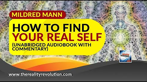 How To Find Your Real Self By Mildred Mann (Unabri...