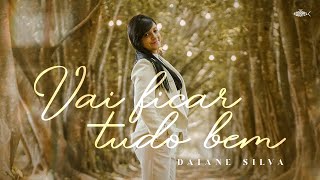 Daiane Silva - Vai Ficar Tudo Bem Clipe Oficial