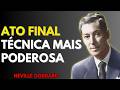 O SEGREDO QUE MUDOU MINHA VIDA: Ato Final de Neville Goddard (FUNCIONA!)