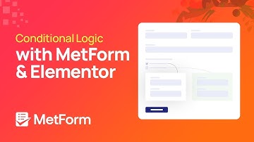 Conditional Logic with MetForm and Elementor page builder