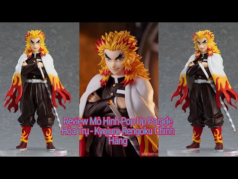 Video Review Mô Hình Kyojuro Rengoku Pop Up GSC Chính Hãng - youtube