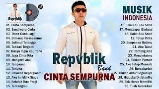 CINTA SEMPURNA ~ REPVBLIK Band Full Album KARYA TERBAIK ~ Lagu Indonesia Terpopuler & VIRAL TIKTOK