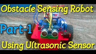 Obstacle Sensing Robot Using Arduino With Ultrasonic Sensor | Part 1 (Arduino Programming)