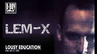 Lem-X / Lousy Education