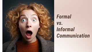 Unlocking Language: Formal vs. Informal Communication