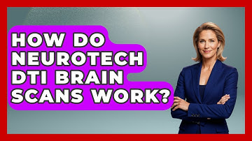 How Do Neurotech DTI Brain Scans Work? - Neurotech Insight Pro
