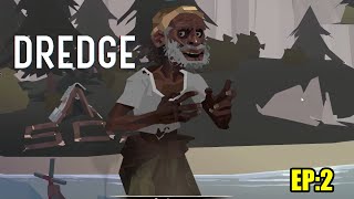 Dredge: We find and rescue a castaway EP 2