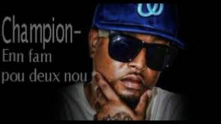 Video thumbnail of "Champion - Enn fam pou deux nou"