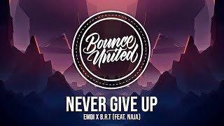 EMDI x B.R.T - Never Give Up (feat. NAJA) Resimi