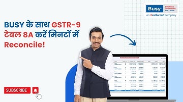 BUSY के साथ GSTR-9 Table 8A करें मिनटों में Reconcile (Hindi) | GSTR-9 | BUSY | GST
