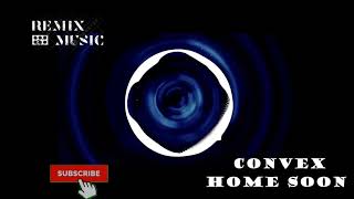 Convex - Home Soon (feat. Micah Martin) | REMIX MUSIC CHANNEL 2020