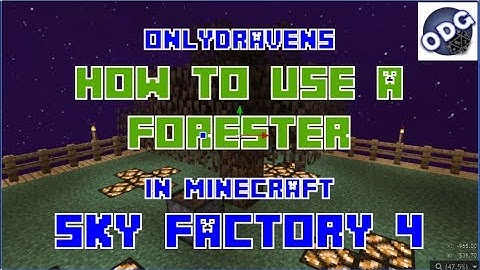 Minecraft - Sky Factory 4 - How to Build and Use a Forester