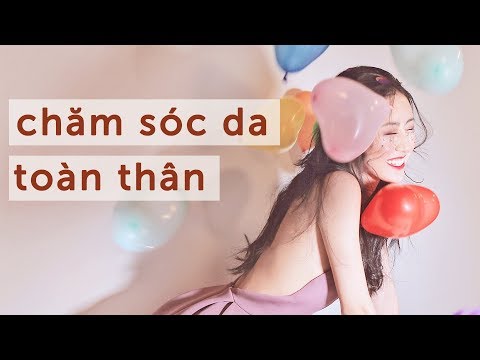 SẠCH THƠM CÙNG MÌNH | Chăm sóc da cơ thể